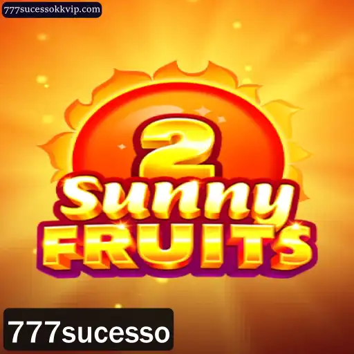 Descubra SunnyFruits2: O Jogo de Frutas Cheio de Sucesso com 777sucesso